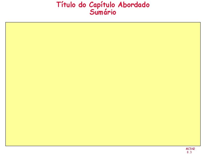 Título do Capítulo Abordado Sumário MC 542 8. 3 