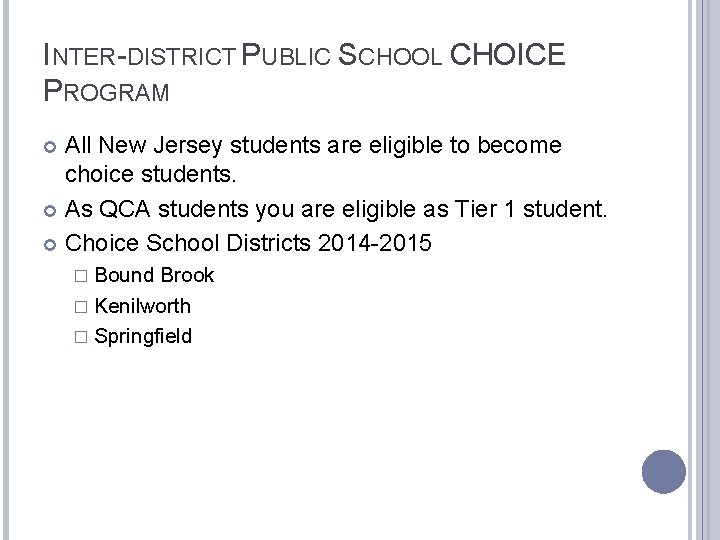 INTER-DISTRICT PUBLIC SCHOOL CHOICE PROGRAM All New Jersey students are eligible to become choice