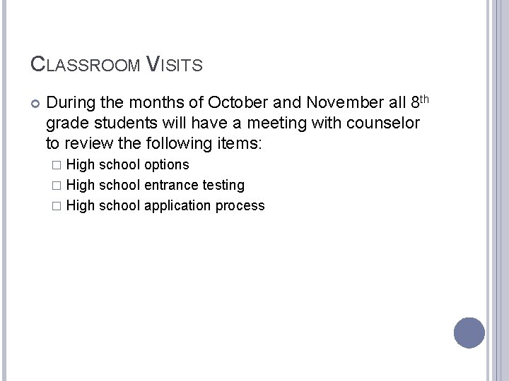 CLASSROOM VISITS During the months of October and November all 8 th grade students