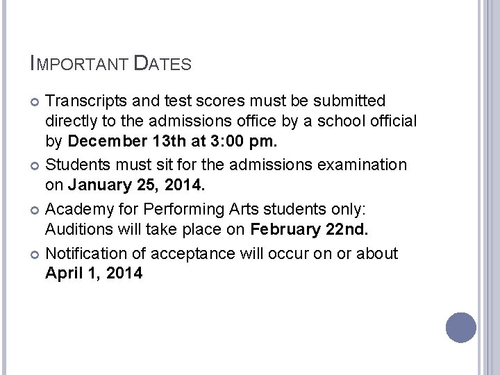 IMPORTANT DATES Transcripts and test scores must be submitted directly to the admissions office