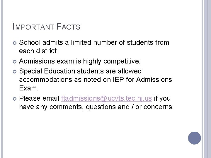 IMPORTANT FACTS School admits a limited number of students from each district. Admissions exam