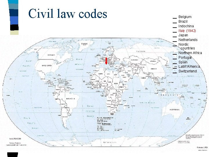Civil law codes Belgium Brazil Indochina Italy (1942) Japan Netherlands Nordic countries Northern Africa