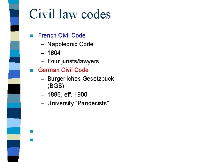 Civil law codes French Civil Code – Napoleonic Code – 1804 – Four jurists/lawyers