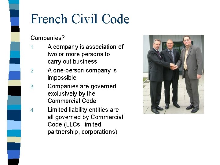 French Civil Code Companies? 1. A company is association of two or more persons