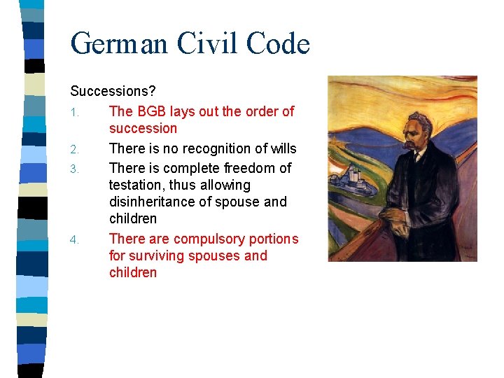 German Civil Code Successions? 1. The BGB lays out the order of succession 2.