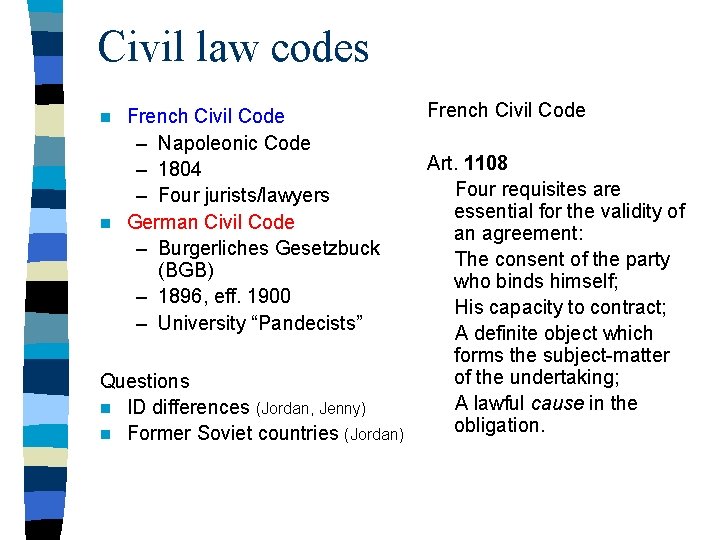 Civil law codes French Civil Code – Napoleonic Code – 1804 – Four jurists/lawyers