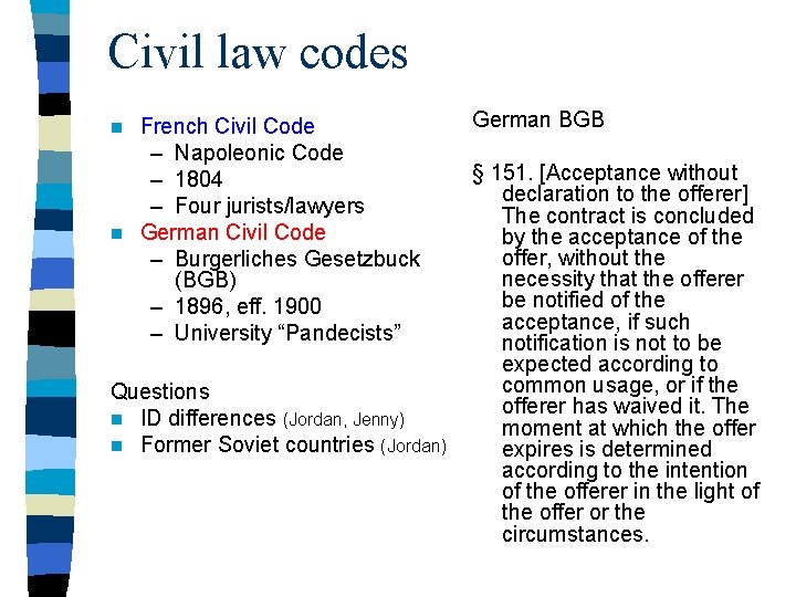 Civil law codes French Civil Code – Napoleonic Code – 1804 – Four jurists/lawyers