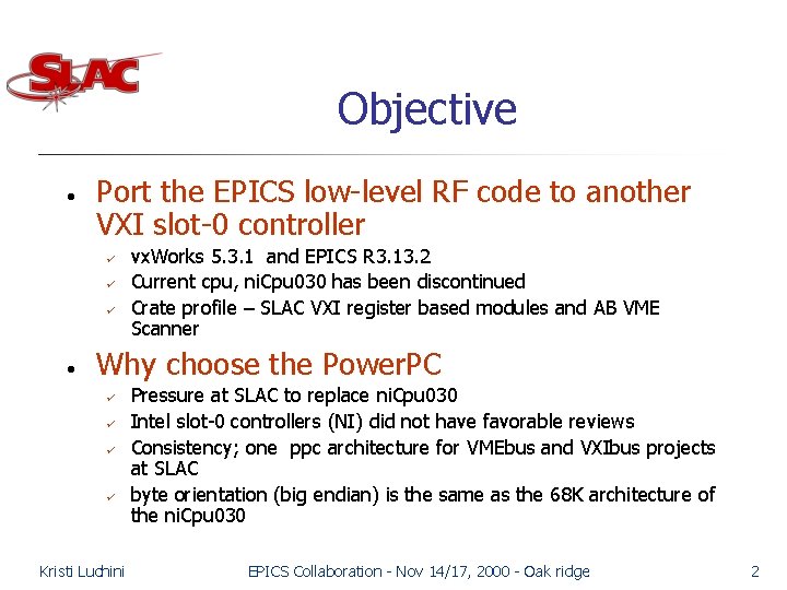 Objective • Port the EPICS low-level RF code to another VXI slot-0 controller ü