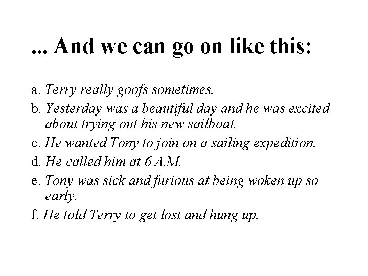 . . . And we can go on like this: a. Terry really goofs