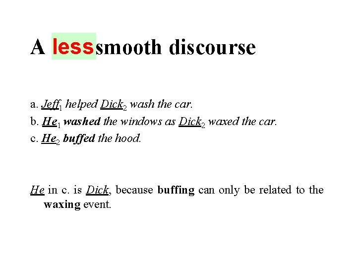 A. . . smooth discourse less a. Jeff 1 helped Dick 2 wash the