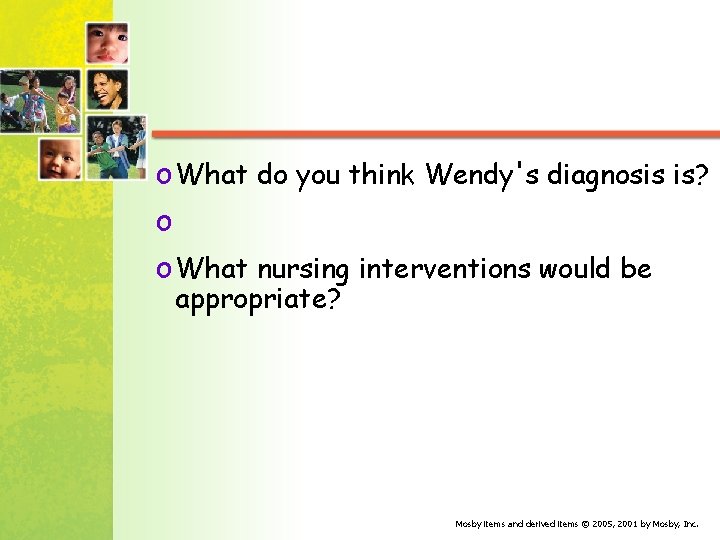 o What do you think Wendy's diagnosis is? o o What nursing interventions would