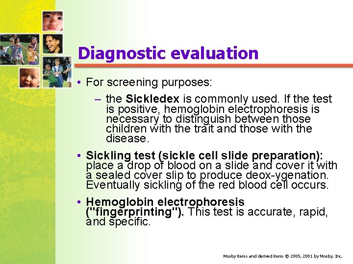 Diagnostic evaluation • For screening purposes: – the Sickledex is commonly used. If the