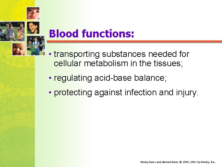 Blood functions: • transporting substances needed for cellular metabolism in the tissues; • regulating