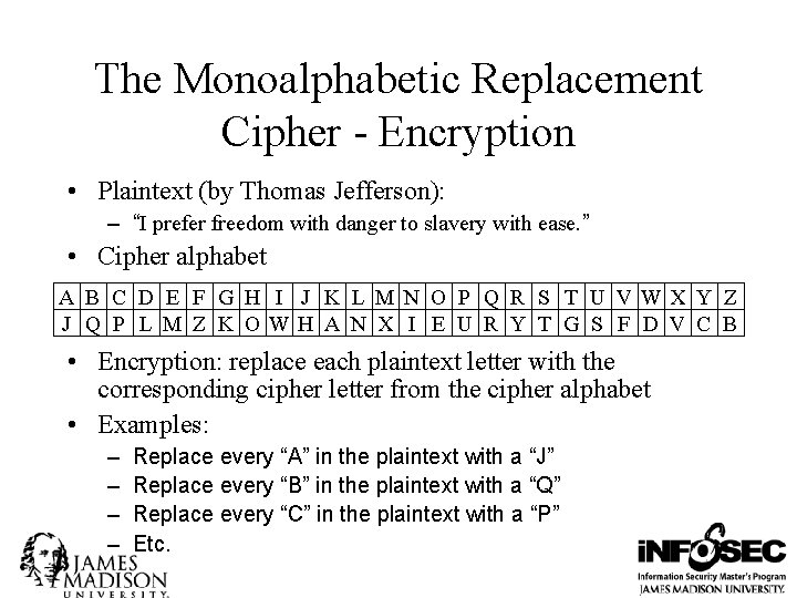 The Monoalphabetic Replacement Cipher - Encryption • Plaintext (by Thomas Jefferson): – “I prefer