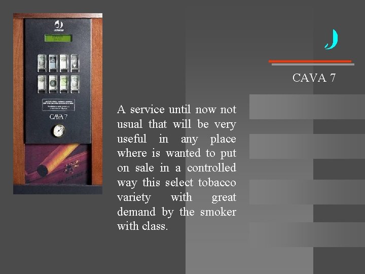 CAVA 7 A service until now not usual that will be very useful in CAVA 7 A service until now not usual that will be very useful in