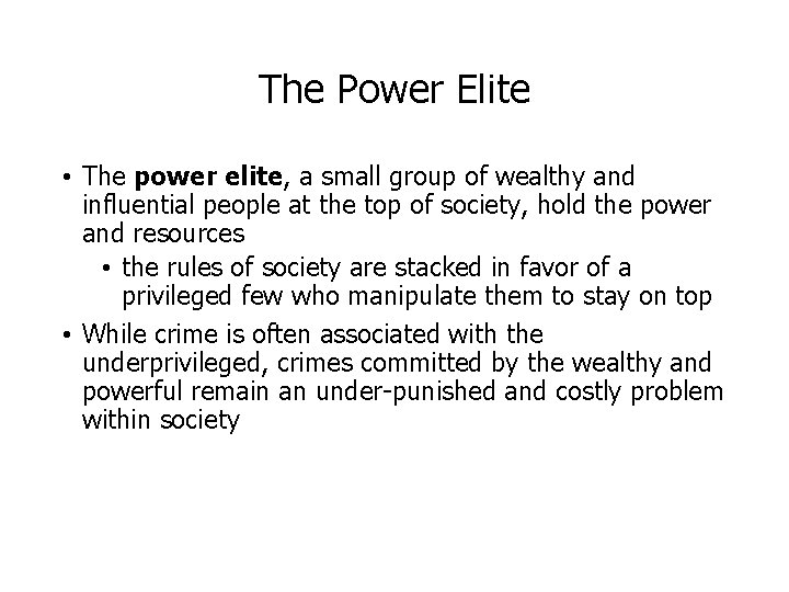 The Power Elite • The power elite, a small group of wealthy and influential