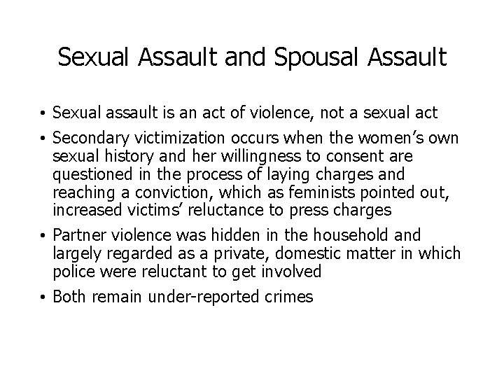 Sexual Assault and Spousal Assault • Sexual assault is an act of violence, not