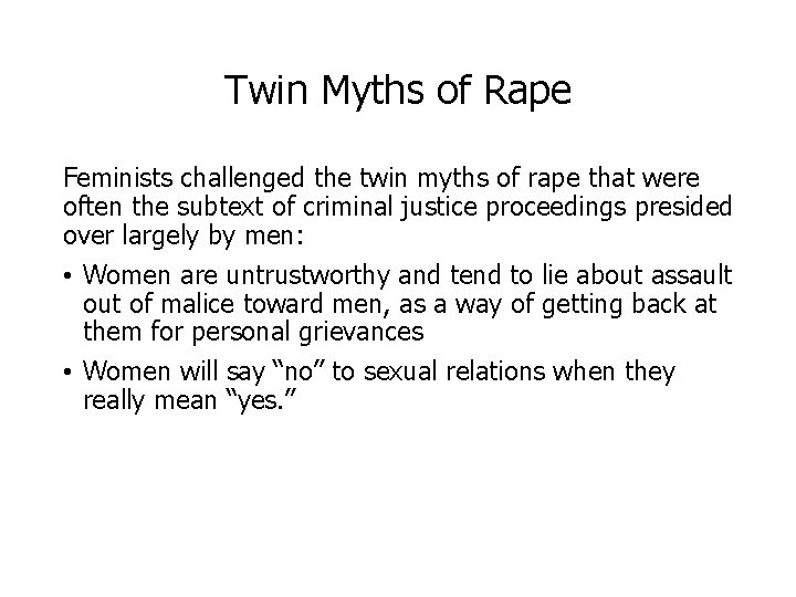 Twin Myths of Rape Feminists challenged the twin myths of rape that were often