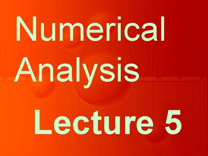 Numerical Analysis Lecture 5 