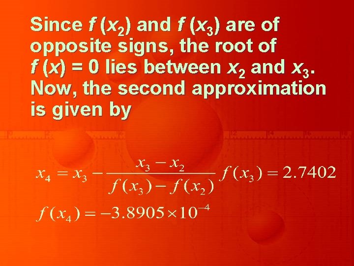 Since f (x 2) and f (x 3) are of opposite signs, the root