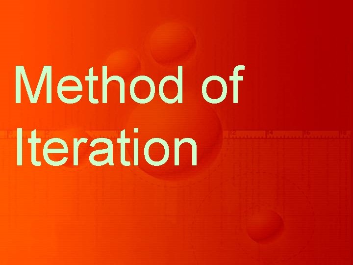 Method of Iteration 