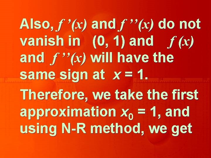 Also, f ’(x) and f ’’(x) do not vanish in (0, 1) and f