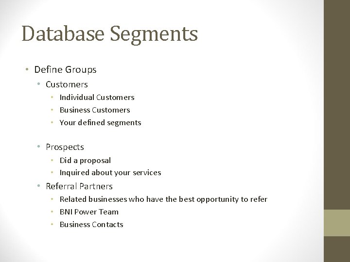 Database Segments • Define Groups • Customers • Individual Customers • Business Customers •