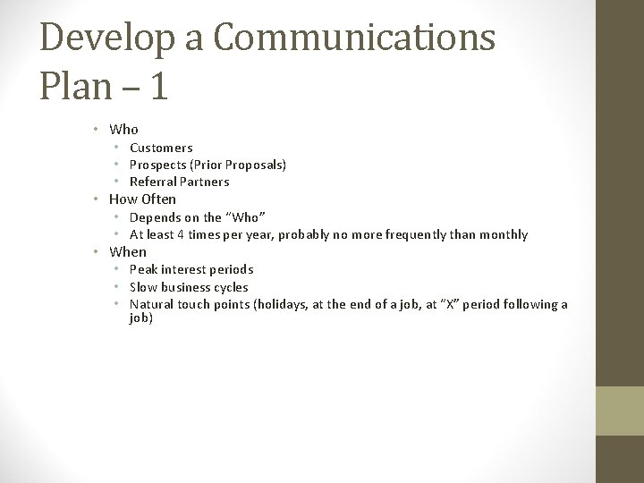 Develop a Communications Plan – 1 • Who • Customers • Prospects (Prior Proposals)