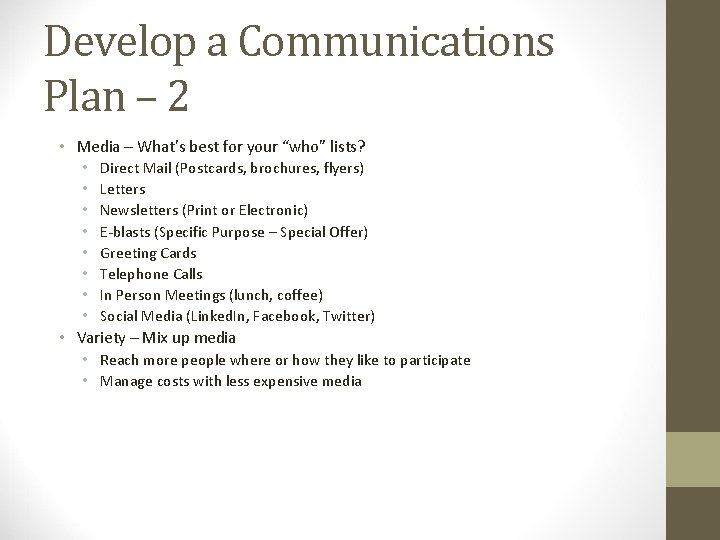 Develop a Communications Plan – 2 • Media – What’s best for your “who”