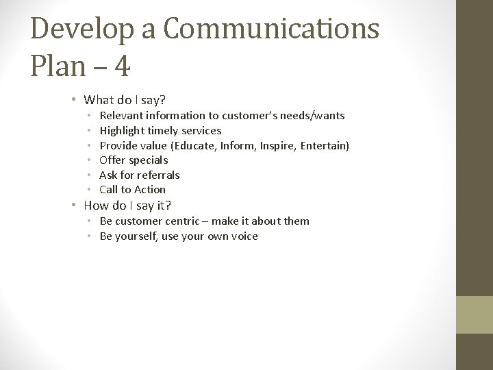 Develop a Communications Plan – 4 • What do I say? • • •