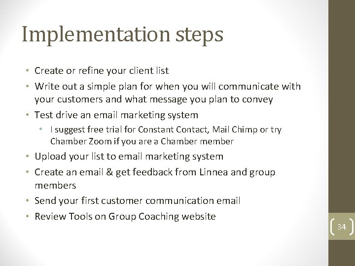 Implementation steps • Create or refine your client list • Write out a simple