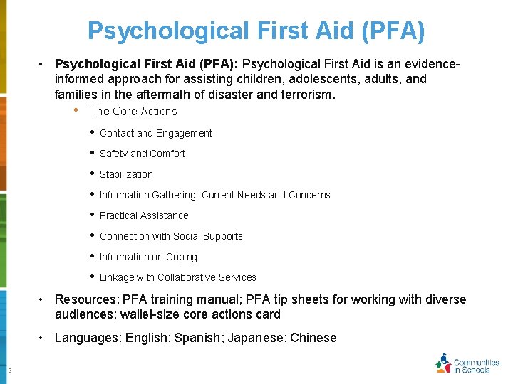 Psychological First Aid (PFA) • Psychological First Aid (PFA): Psychological First Aid is an