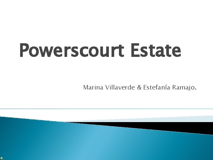 Powerscourt Estate Marina Villaverde & Estefanía Ramajo. 