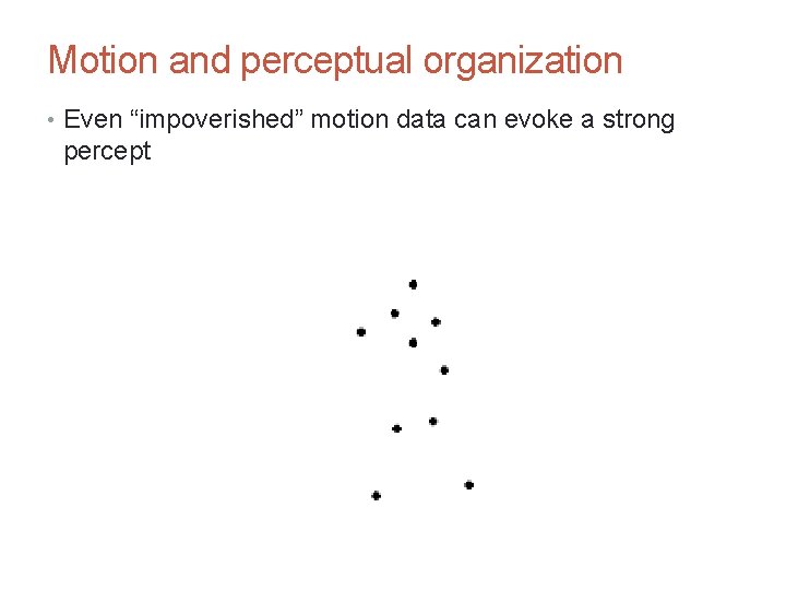 CS 4495 Computer Vision – A. Bobick Motion and Optic Flow Motion and perceptual CS 4495 Computer Vision – A. Bobick Motion and Optic Flow Motion and perceptual