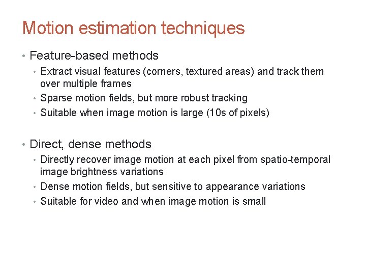 CS 4495 Computer Vision – A. Bobick Motion and Optic Flow Motion estimation techniques CS 4495 Computer Vision – A. Bobick Motion and Optic Flow Motion estimation techniques