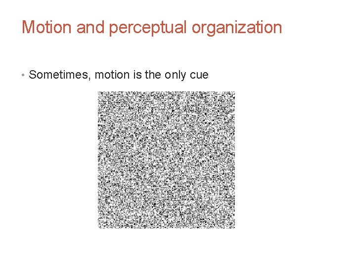 CS 4495 Computer Vision – A. Bobick Motion and Optic Flow Motion and perceptual CS 4495 Computer Vision – A. Bobick Motion and Optic Flow Motion and perceptual