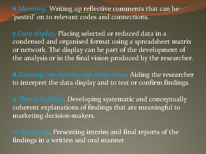 6 Memoing. Writing up reflective comments that can be ‘pasted’ on to relevant codes