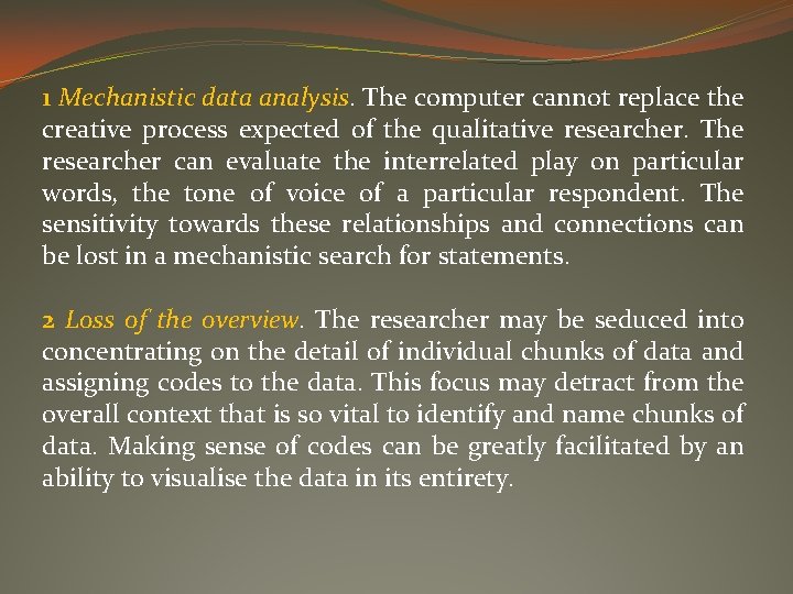 1 Mechanistic data analysis. The computer cannot replace the creative process expected of the