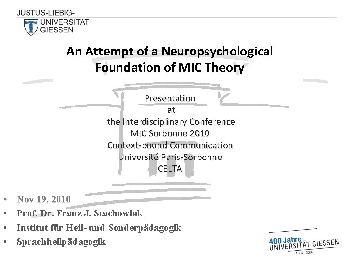 An Attempt of a Neuropsychological Foundation of MIC Theory Presentation at the Interdisciplinary Conference