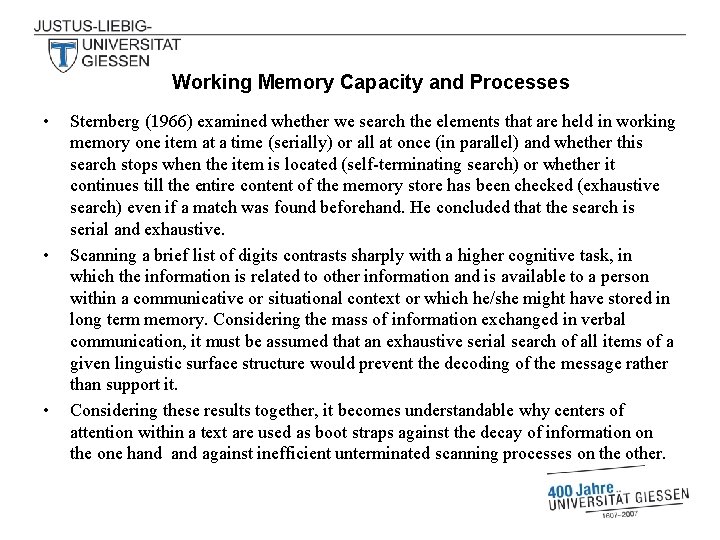  Working Memory Capacity and Processes • • • Sternberg (1966) examined whether we