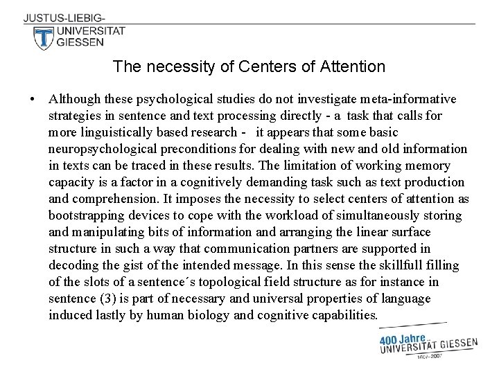 The necessity of Centers of Attention • Although these psychological studies do not investigate