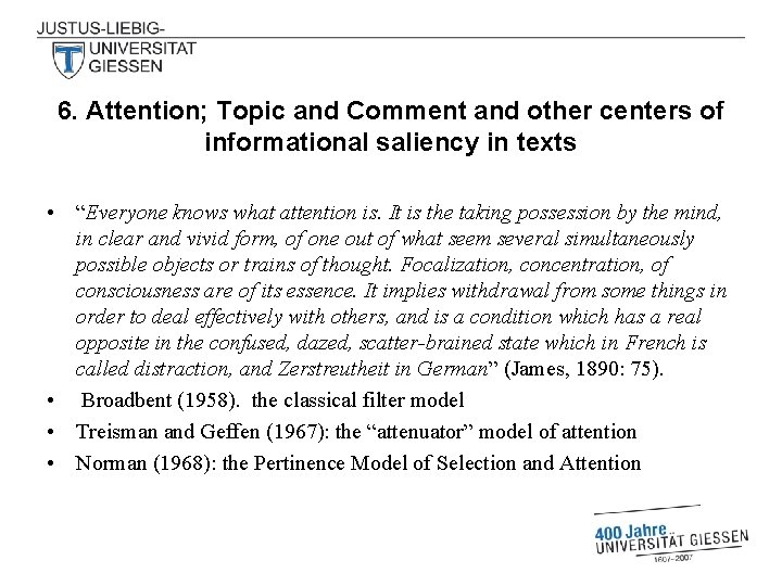 6. Attention; Topic and Comment and other centers of informational saliency in texts •