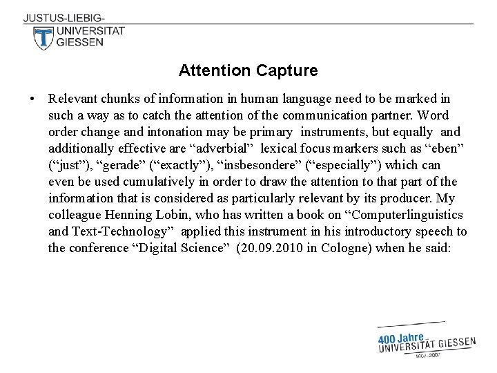 Attention Capture • Relevant chunks of information in human language need to be marked