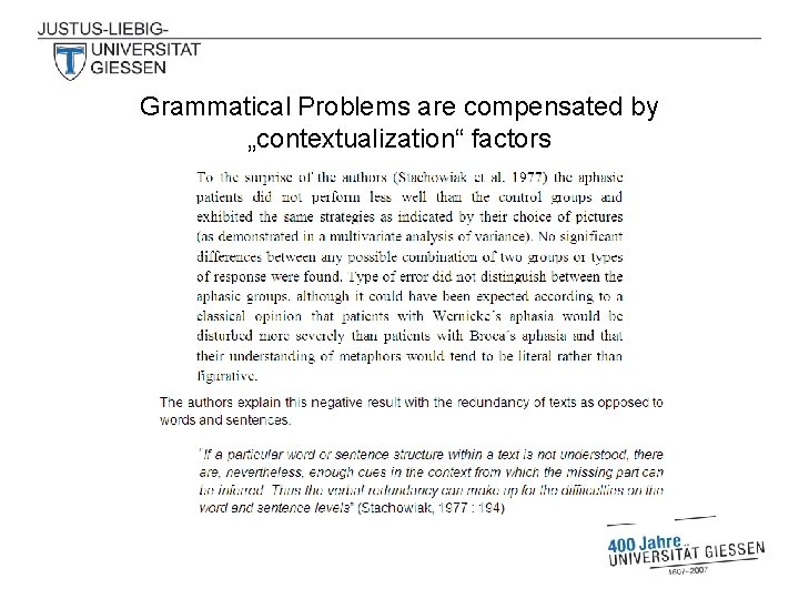 Grammatical Problems are compensated by „contextualization“ factors 