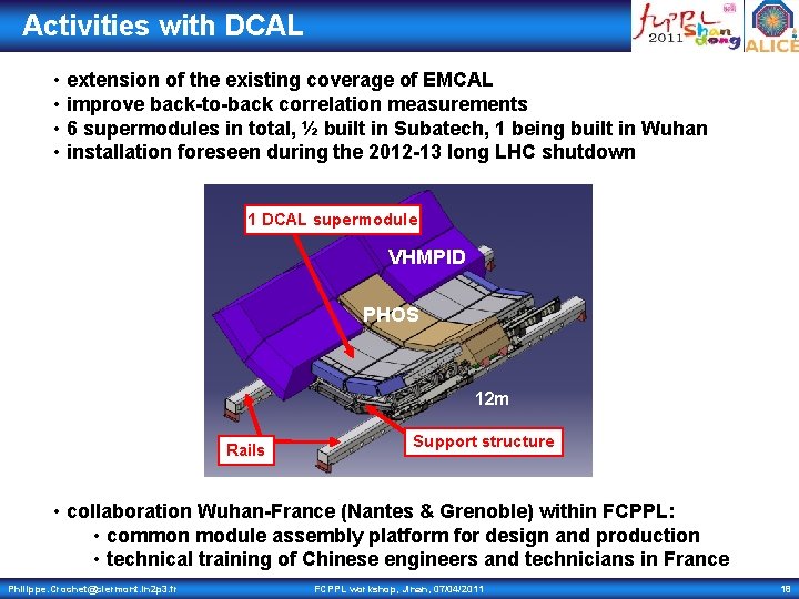 Activities with DCAL • extension of the existing coverage of EMCAL • improve back-to-back