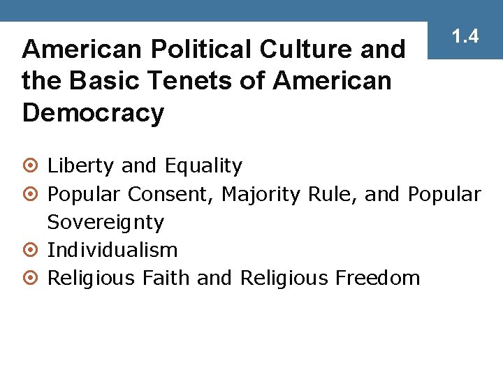 American Political Culture and the Basic Tenets of American Democracy 1. 4 ¤ Liberty