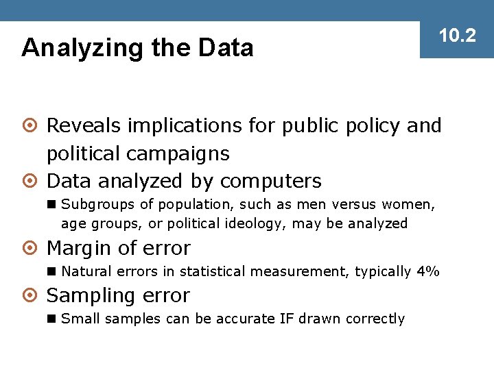 Analyzing the Data 10. 2 ¤ Reveals implications for public policy and political campaigns