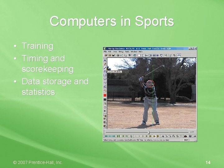 Computers in Sports • Training • Timing and scorekeeping • Data storage and statistics
