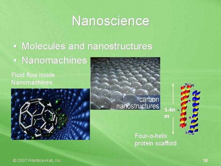 Nanoscience • Molecules and nanostructures • Nanomachines Fluid flow inside Nanomachines 5. 4 n