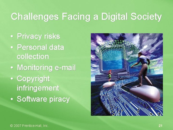 Challenges Facing a Digital Society • Privacy risks • Personal data collection • Monitoring
